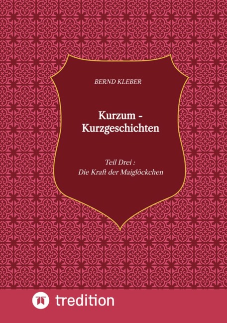 Kurzum - Kurzgeschichten - Bernd Kleber