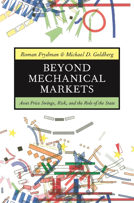 Beyond Mechanical Markets - Roman Frydman, Michael D Goldberg