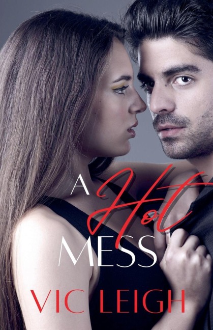 A Hot Mess - Vic Leigh