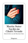 Cover-Bild zum Titel 'Nachts im Chalet Nevada' von 'Martin Suter'