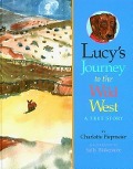 LUCYS JOURNEY TO THE WILD WEST - Charlotte Piepmeier