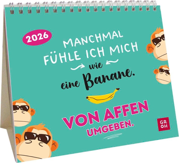Mini-Kalender 2026: Manchmal fühle ich mich wie eine Banane. Von Affen umgeben. - 