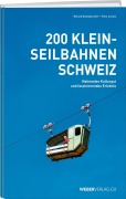Cover-Bild zum Titel '200 Kleinseilbahnen Schweiz' von 'Roland Baumgartner, Reto Canale'