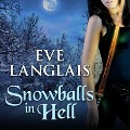 Cover-Bild zum Titel 'Snowballs in Hell Lib/E' von 'Eve Langlais'