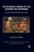 Cover-Bild zum Titel 'The Internal World of the Juvenile Sex Offender' von 'Timothy Keogh'