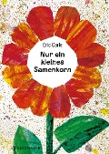 Cover-Bild zum Titel 'Nur ein kleines Samenkorn' von 'Eric Carle'