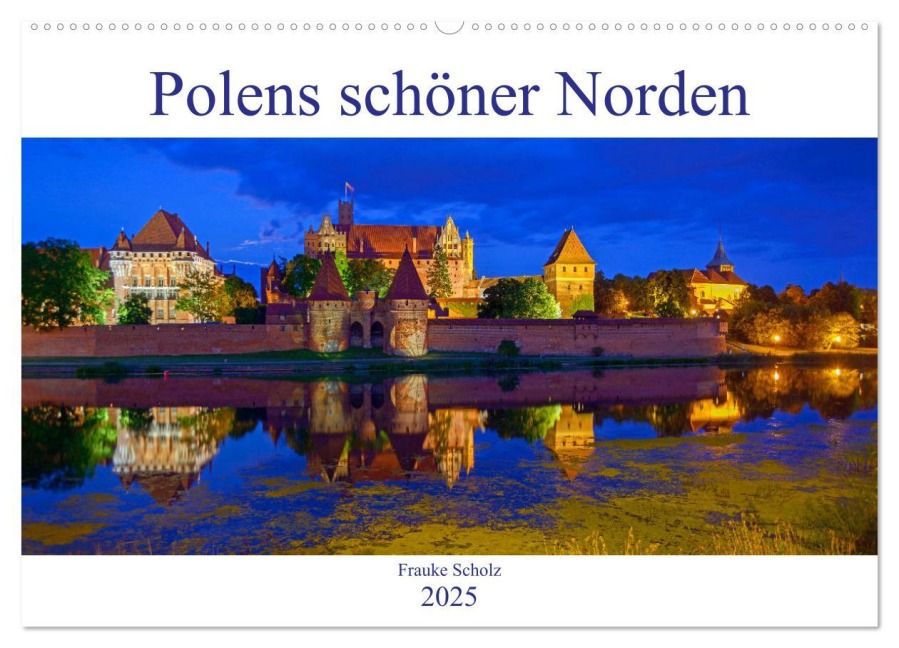 Polens schöner Norden (Wandkalender 2025 DIN A2 quer), CALVENDO Monatskalender - Frauke Scholz