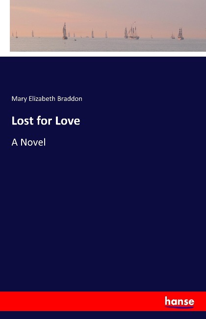 Lost for Love - Mary Elizabeth Braddon