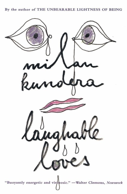 Laughable Loves - Milan Kundera