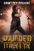 Cover-Bild zum Titel 'Wounded Martyr' von 'Courtney Maguire'