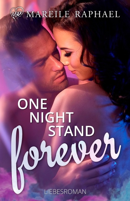 One-Night-Stand forever - Mareile Raphael