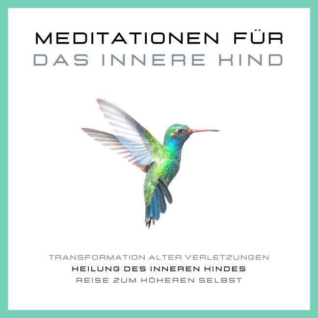 Meditationen für das Innere Kind - Patrick Lynen, Aino Simon