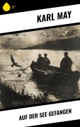 Cover-Bild zum Titel 'Auf der See gefangen' von 'Karl May'