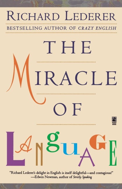 The Miracle of Language - Richard Lederer