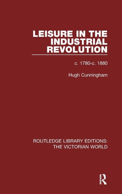 Leisure in the Industrial Revolution - Hugh Cunningham