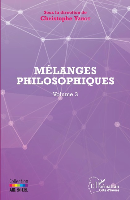Mélanges philosophiques Volume 3 - Yahot Christophe Yahot