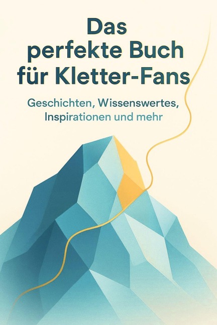 Das perfekte Buch für Kletter-Fans - Elias Schneider