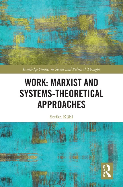 Work: Marxist and Systems-Theoretical Approaches - Stefan Kühl