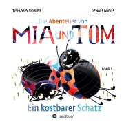Cover-Bild zum Titel 'Die Abenteuer von Mia und Tom' von 'Tamara Robles, Dennis Bügüs'