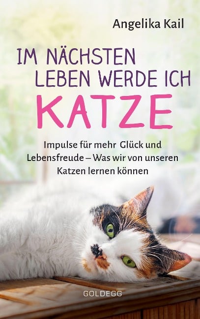 Im nächsten Leben werde ich Katze - Angelika Kail
