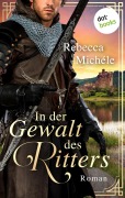 Cover-Bild zum Titel 'In der Gewalt des Ritters' von 'Rebecca Michéle'