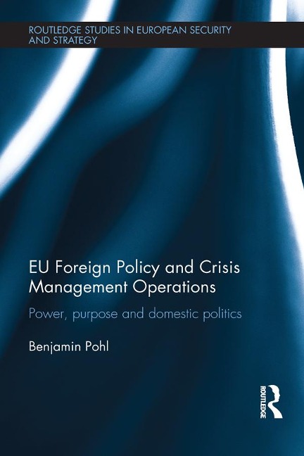 EU Foreign Policy and Crisis Management Operations - Benjamin Pohl