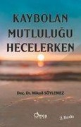 Cover-Bild zum Titel 'Kaybolan Mutlulugu Hecelerken' von 'Mikail Söylemez'