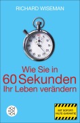 Cover-Bild zum Titel 'Wie Sie in 60 Sekunden Ihr Leben verändern' von 'Richard Wiseman'