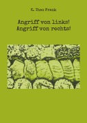 Cover-Bild zum Titel 'Angriff von links! Angriff von rechts!' von 'K. Theo Frank'