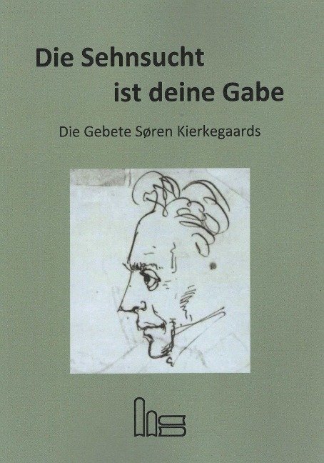 Die Sehnsucht ist deine Gabe. - Søren Aabye Kierkegaard
