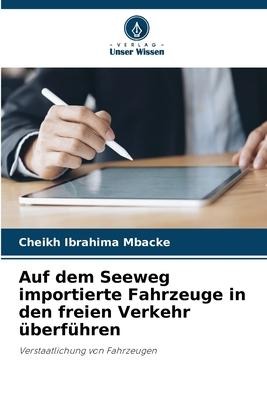 Auf dem Seeweg importierte Fahrzeuge in den freien Verkehr überführen - Cheikh Ibrahima Mbacke