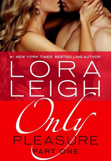 Only Pleasure: Part 1 - Lora Leigh