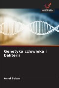 Cover-Bild zum Titel 'Genetyka cz¿owieka i bakterii' von 'Amel Sebaa'