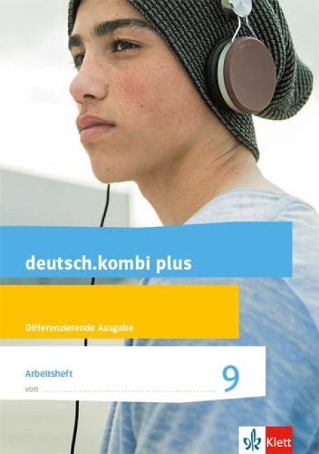 deutsch.kombi plus 9. Arbeitsheft mit Lösungsteil Klasse 9. Differenzierende Allgemeine Ausgabe - 