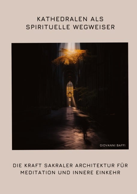 Kathedralen als spirituelle Wegweiser - Giovanni Baffi