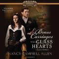 Cover-Bild zum Titel 'Brass Carriages and Glass Hearts Lib/E' von 'Nancy Campbell Allen'
