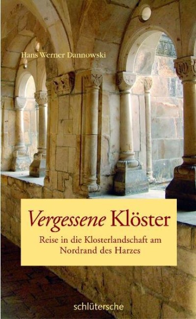 Vergessene Klöster - Hans Werner Dannowski