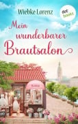 Cover-Bild zum Titel 'Mein wunderbarer Brautsalon' von 'Wiebke Lorenz'
