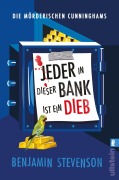 Cover-Bild zum Titel 'Die mörderischen Cunninghams. Jeder in dieser Bank ist ein Dieb' von 'Benjamin Stevenson'