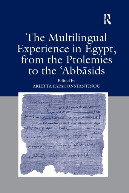 The Multilingual Experience in Egypt, from the Ptolemies to the Abbasids - 