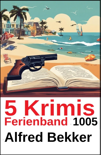 5 Krimis Sonderband 1005 - Alfred Bekker