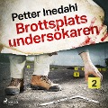 Cover-Bild zum Titel 'Brottsplatsundersökaren' von 'Petter Inedahl'