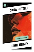 Cover-Bild zum Titel 'Junge Herzen' von 'Sara Hutzler'