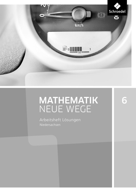 Mathematik Neue Wege 6. Lösungen Arbeitsheft. G9 für Niedersachsen - 