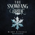 Cover-Bild zum Titel 'The Snowfang Bride Lib/E' von 'Merry Ravenell'