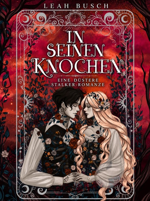 In seinen Knochen: Eine düstere Stalker-Romanze - Leah Busch