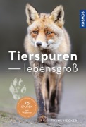 Cover-Bild zum Titel 'Tierspuren lebensgroß' von 'Frank Hecker'