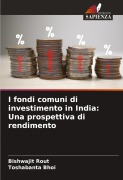 Cover-Bild zum Titel 'I fondi comuni di investimento in India: Una prospettiva di rendimento' von 'Bishwajit Rout, Toshabanta Bhoi'