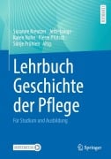 Lehrbuch Geschichte der Pflege - 