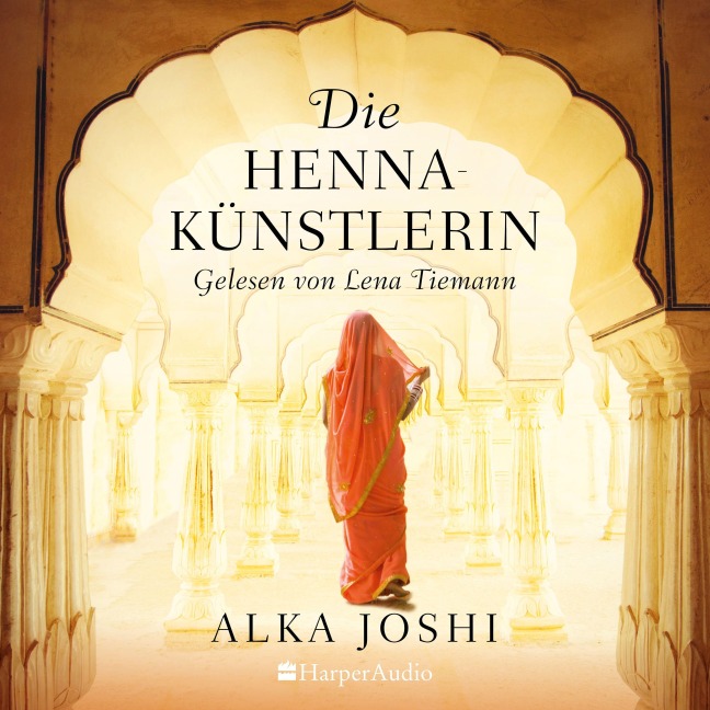 Die Hennakünstlerin (ungekürzt) - Alka Joshi